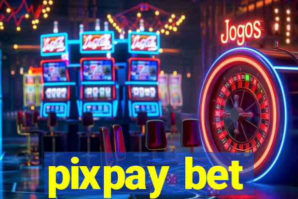 pixpay bet